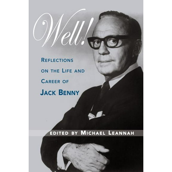 Well! Reflections on the Life & Career of Jack Benny, (Paperback)