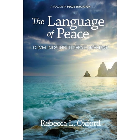 Peace Education The Language of Peace: Communicating to Create Harmony (Hc), (Hardcover)