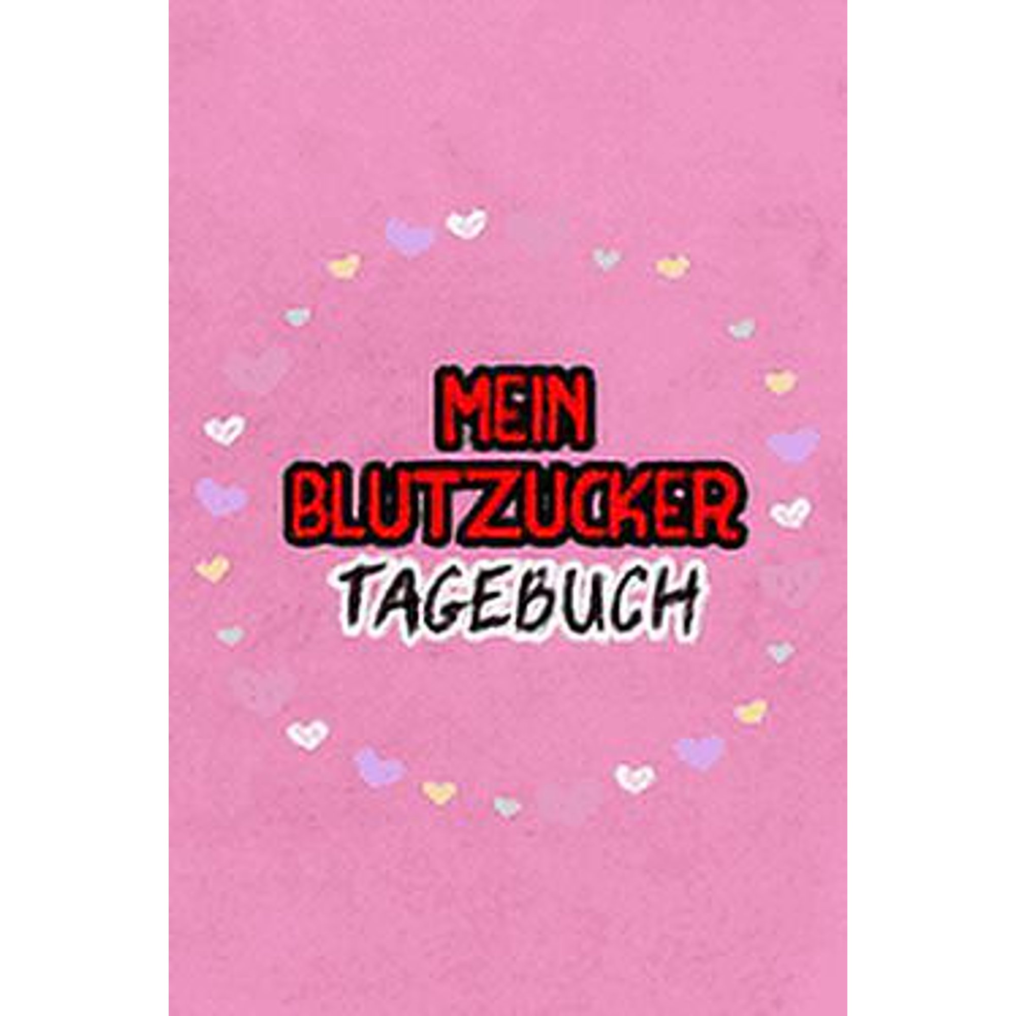 Mein Blutzucker Tagebuch : Diabetes Tagebuch - Insulin Logbuch für Diabetiker zum Ausfüllen und Eintragen für 2 Jahre (Paperback)