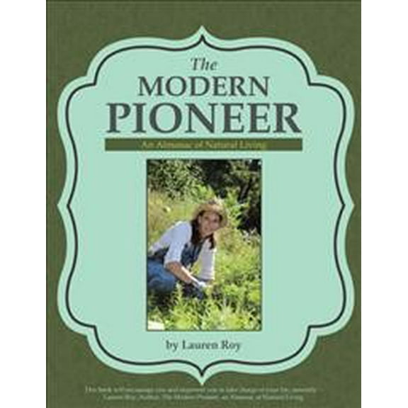 The Modern Pioneer: An Almanac of Natural Living