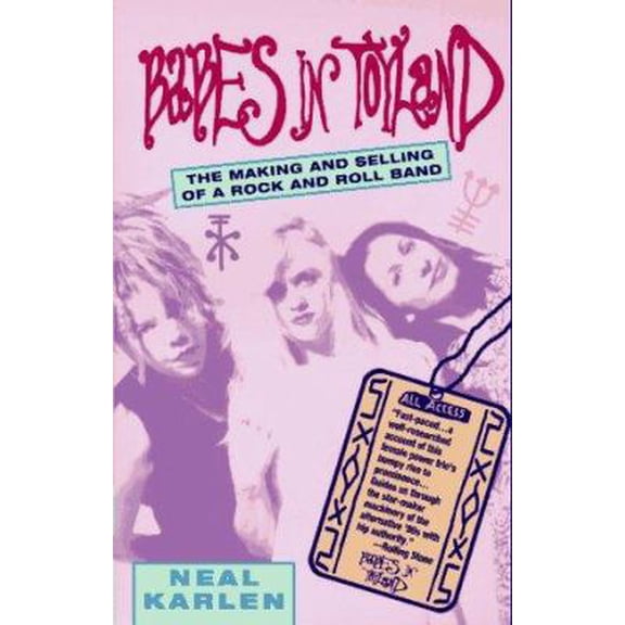 Pre-Owned Babes in Toyland: The Making and Selling of a Rock and Roll Band (Paperback) 0380726025 9780380726028