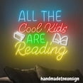 thumbnail image 2 of Handmadetneonsign All The Cool Kids Are Reading Neon Sign, Bookish Wall Art Decor, House Wall Decor 65083, 2 of 5