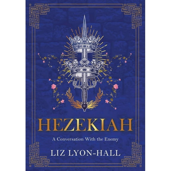 Hezekiah: A Conversation With the Enemy, (Paperback)