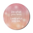 thumbnail image 1 of Love What You Do Mouse Pad for Computers, Pastel Colored Bokeh Effect Background with Motivation Phrase, Round Non-Slip Thick Rubber Modern Mousepad, 8" Round, Pale Peach Pale Yellow, by Ambesonne, 1 of 2