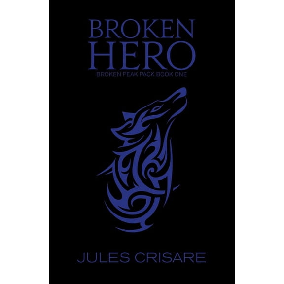 Broken Peak Pack Broken Hero: A Silver Sentinel Wolf Shifter Romance, Book 1, (Paperback)