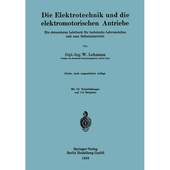 Die Elektrotechnik Und Die Elektromotorischen Antriebe: Ein Elementares Lehrbuch Für Technische Lehranstalten Und Zum Se, (Paperback)