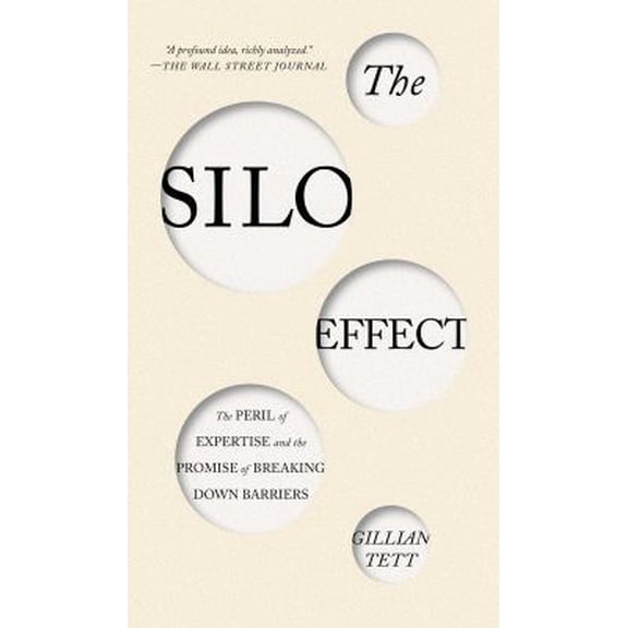 Pre-Owned The Silo Effect: The Peril of Expertise and the Promise of Breaking Down Barriers (Paperback) 1451644744 9781451644746