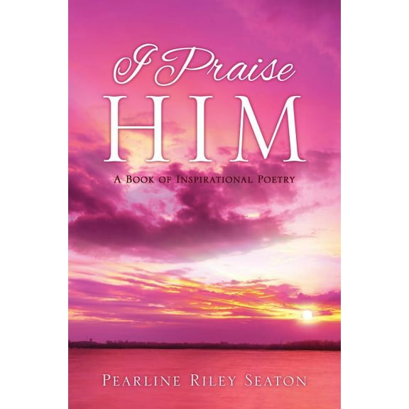 I Praise Him, (Paperback)