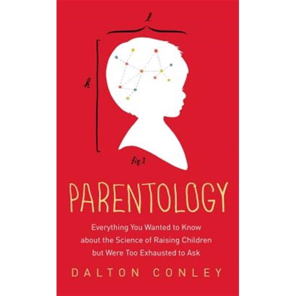 Pre-Owned Parentology: Everything You Wanted to Know about the Science of Raising Children but Were Too Exhausted to Ask