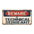 thumbnail image 1 of SignMission A-LP-04-1164 Aluminum License Plate - Beware of Technical Sergeant, 1 of 1