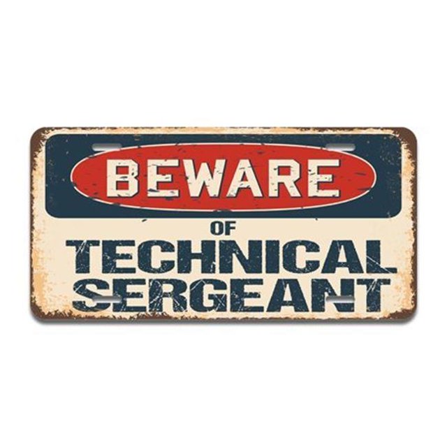 SignMission A-LP-04-1164 Aluminum License Plate - Beware of Technical Sergeant