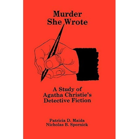 Murder She Wrote : A Study of Agatha Christie's Detective (Best New Detective Fiction)