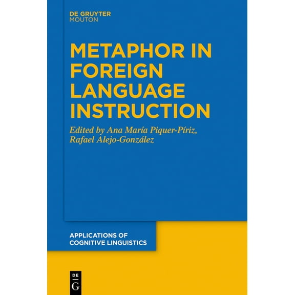 Applications of Cognitive Linguistics [A Metaphor in Foreign Language Instruction, Book 42, (Paperback)