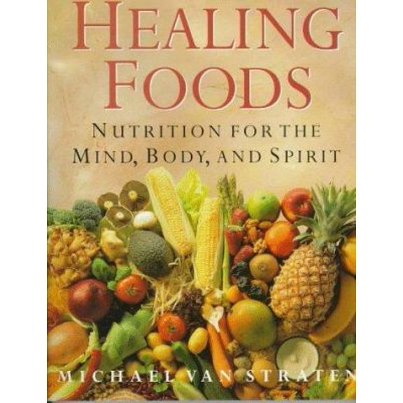 Pre-Owned Healing Foods: NUTRITION FOR THE MIND, BODY & SPIRIT (Paperback) 1556706626 9781556706622