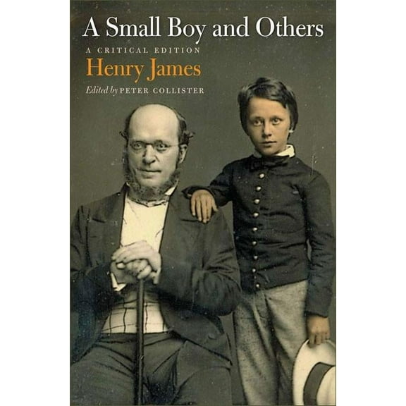 A Small Boy and Others : A Critical Edition (Hardcover)