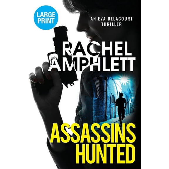 Eva Delacourt Thrillers Assassins Hunted, Book 1, (Paperback)