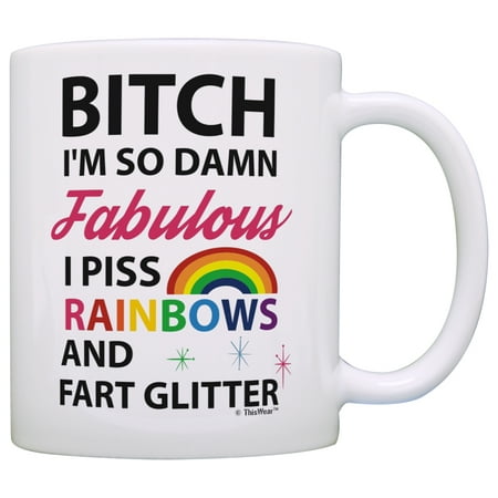 

Gay Gifts for Men I m So Fabulous I Piss Rainbows and Fart Glitter Gay Gag Gifts Funny Gay Novelty 11 ounce Coffee Mug