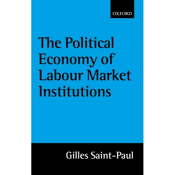 The Political Economy of Labour Market Institutions, (Hardcover)