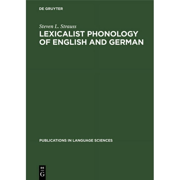 Publications in Language Sciences Lexicalist Phonology of English and German, Book 9, (Hardcover)
