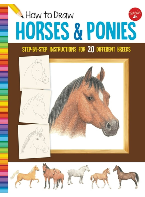 Learn to Draw: How to Draw Horses & Ponies: Step-By-Step Instructions for 20 Different Breeds (New Edition with new cover & price)(Paperback)