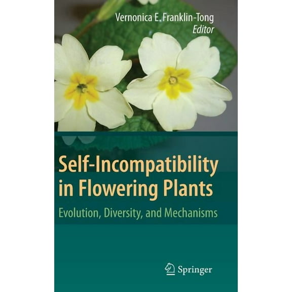 Self-Incompatibility in Flowering Plants: Evolution, Diversity, and Mechanisms, (Hardcover)