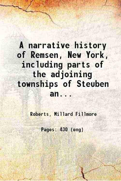 A narrative history of Remsen, New York, including parts of the