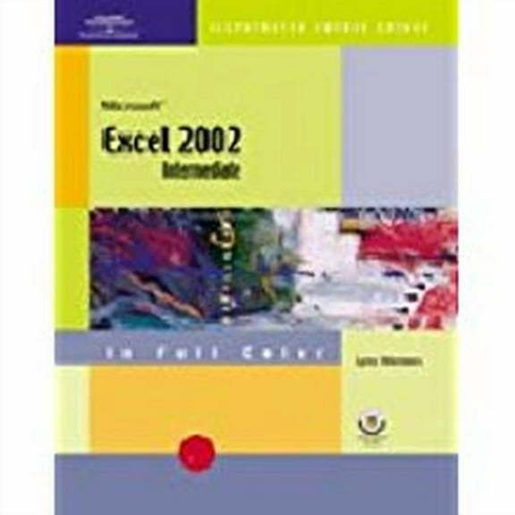 Course Guide: Microsoft Excel 2002-Illustrated INTERMEDIATE (Illustrated Course Guides)