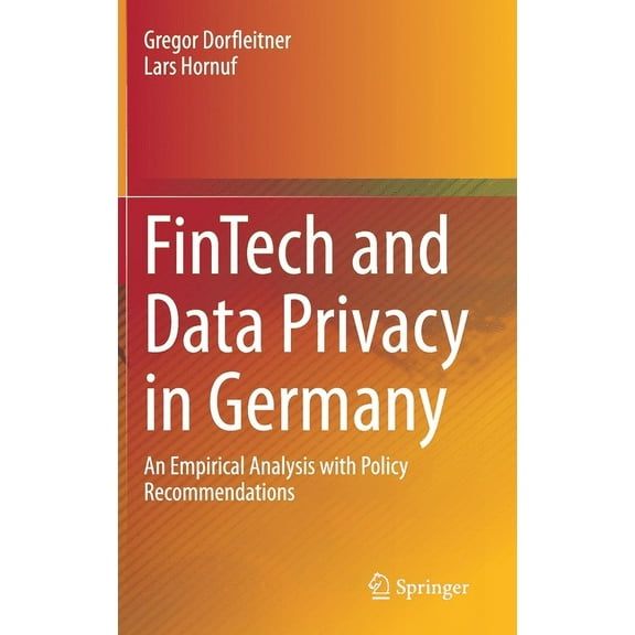Fintech and Data Privacy in Germany: An Empirical Analysis with Policy Recommendations, (Hardcover)