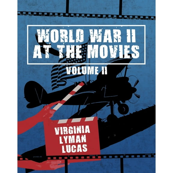 Volume World War II at the Movies: Volume II, Book 2, (Paperback)