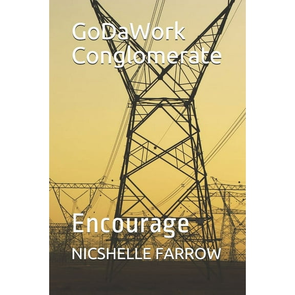 Godawork Conglomerate: GoDaWork Conglomerate: Encourage (Paperback)