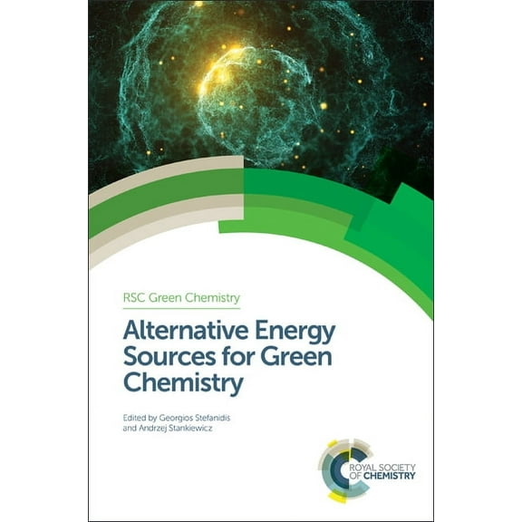 Green Chemistry Alternative Energy Sources for Green Chemistry, Book 47, (Hardcover)