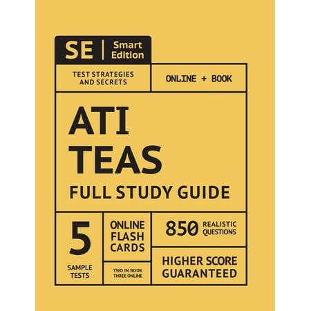 Ati Teas 6 Full Study Guide 1st Edition: Complete Subject Review with 5 Full Practice Tests Online + Book, 850 Realistic Questions, Plus 400 Online Flashcards