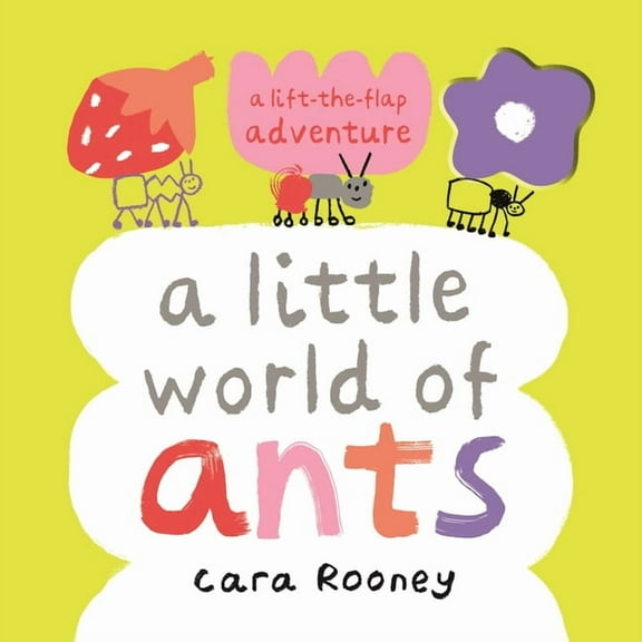 A Little World of Ants: A Lift-The-Flap Adventure, (Hardcover)