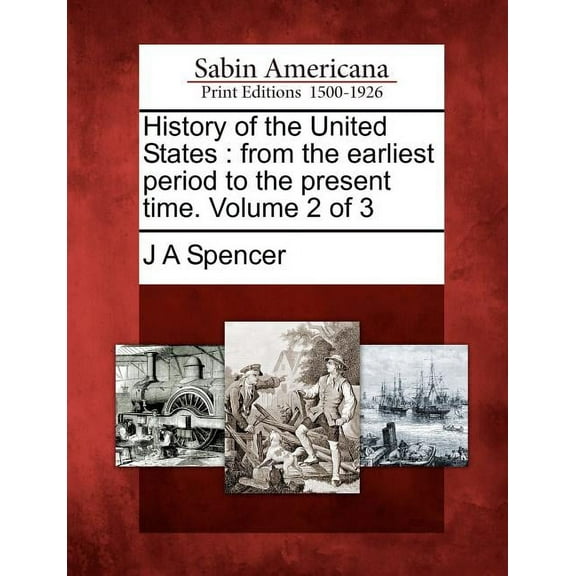 History of the United States: from the earliest period to the present time. Volume 2 of 3 (Paperback)