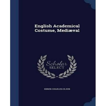 English Academical Costume, Mediaeval