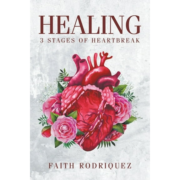 Healing: 3 Stages of Heartbreak (Paperback)