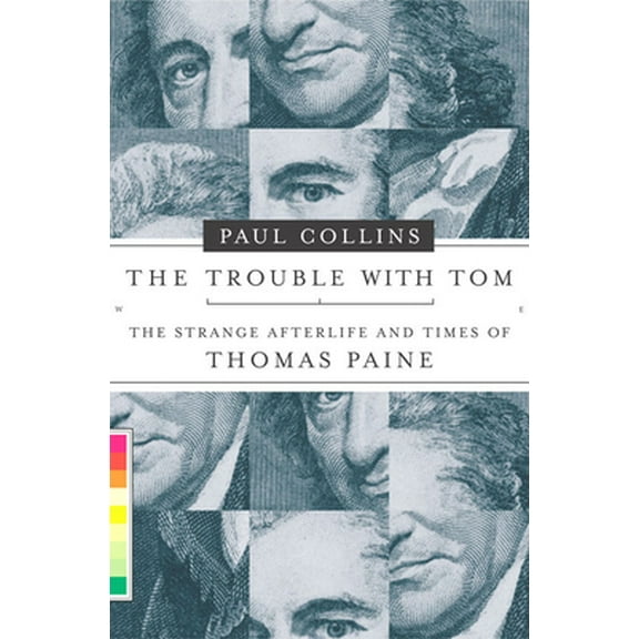 Pre-Owned The Trouble with Tom: The Strange Afterlife and Times of Thomas Paine (Hardcover) 1582345023 9781582345024