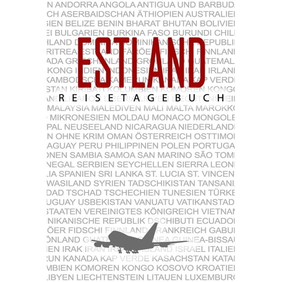 Estland Reisetagebuch : Reise- und Urlaubstagebuch für Estland Reisetagebuch. Ein Logbuch mit wichtigen vorgefertigten Seiten und vielen freien Seiten für deine Reiseerinnerungen. Eignet sich als Geschenk, Notizbuch oder als Abschiedsgeschenk (Paperback)
