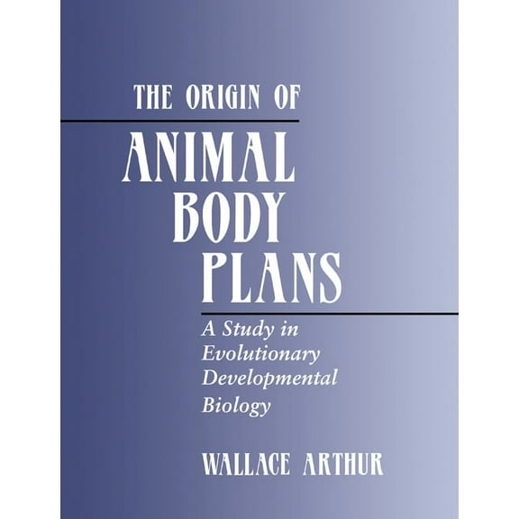 The Origin of Animal Body Plans, (Paperback)