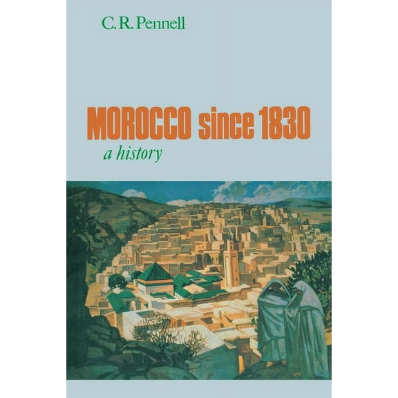 Morocco Since 1830: A History, (Paperback)