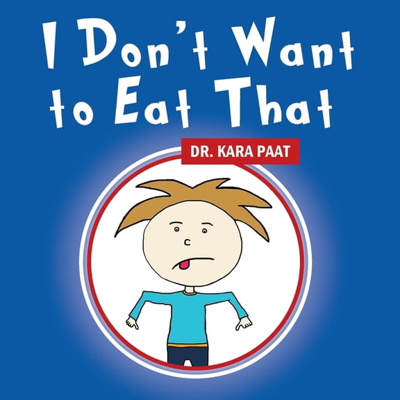I Don't Want to Eat That, (Paperback)