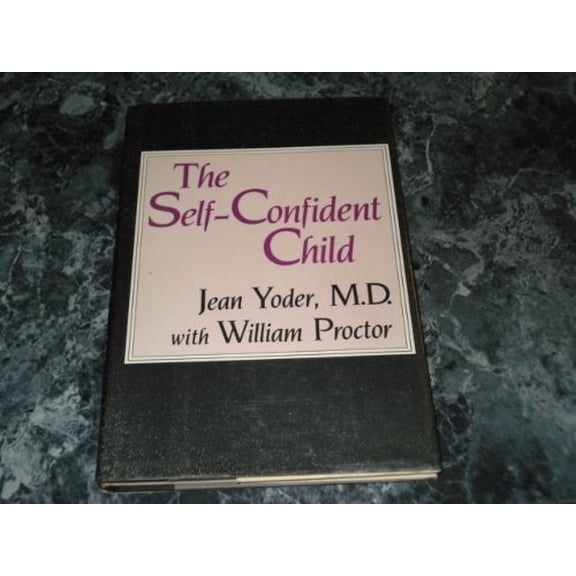 Pre-Owned The Self-Confident Child, 9780816012701, 0816012709, Hardcover, First Edition edition