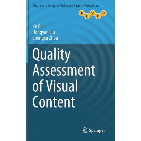 Advances in Computer Vision and Pattern Quality Assessment of Visual Content, (Hardcover)