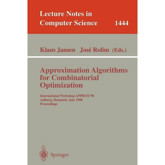 Lecture Notes in Computer Science Approximation Algorithms for Combinatorial Optimization: International Workshop Approx'98, Aalborg, Denmark, July 18-19,, Book 1444, (Paperback)