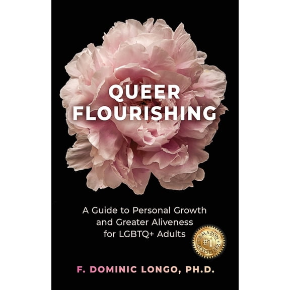 Queer Flourishing: A Guide to Personal Growth and Greater Aliveness for LGBTQ  Adults, (Paperback)