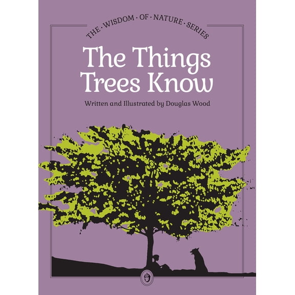 Wisdom of Nature Things Trees Know, (Hardcover)