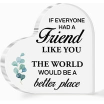 Friendship Gift for Friends,Friend Gifts,If Everyone Had a Friend Quote Acrylic Heart Plaque for Coworker Bestie Female Friend A538