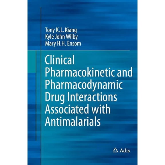 Clinical Pharmacokinetic and Pharmacodynamic Drug Interactions Associated with Antimalarials, (Paperback)