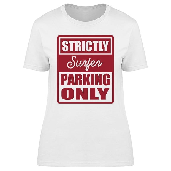 Strictly Surfer Parking Women's T-shirt