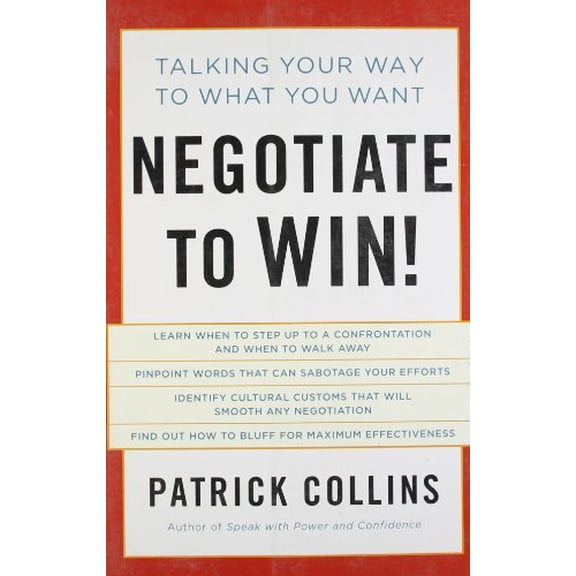 Pre-Owned Negotiate to Win!: Talking Your Way to What You Want (Paperback)